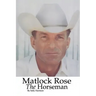 Matlock Rose, The Horseman