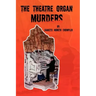 The Theatre Organ Murders