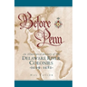 Before Penn: An Illustrated History of The Delaware River Colonies 1609 - 1682