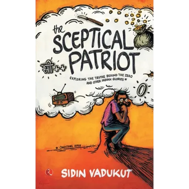 The Sceptical Patriot: Exploring The Truths Behind The Zero And Other Glories