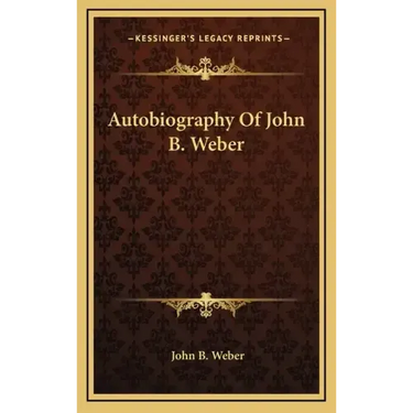 Autobiography of John B. Weber