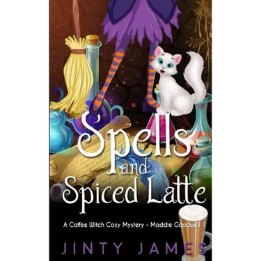 Spells and Spiced Latte: A Coffee Witch Cozy Mystery