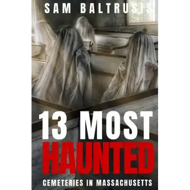 13 Most Haunted Cemeteries in Massachusetts