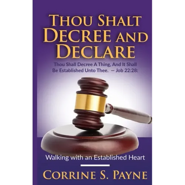 Thou Shalt Decree and Declare: Walking with an Established Heart