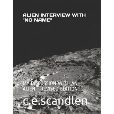 Alien Interview with "No Name.": My Discussion with an Alien