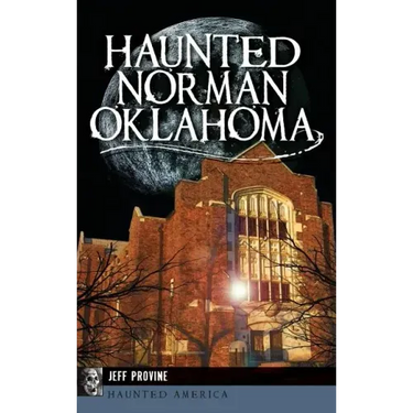 Haunted Norman, Oklahoma