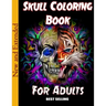 Skull Coloring Book for Adults: Over 50 Skull Designs Inspired by the Day of the Dead Great Día de Los Muertos Coloring Books for Adults (MIDNIGHT EDI