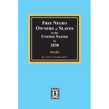 Free Negro Owners of Slaves in the United States in 1830