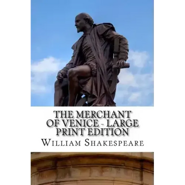 The Merchant of Venice - Large Print Edition: A Play
