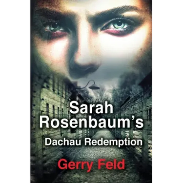Sarah Rosenbaum's Dachau Redemption