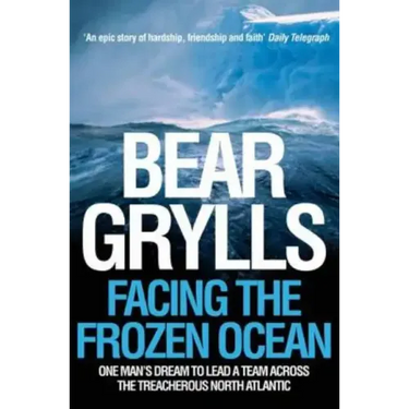 Facing the Frozen Ocean: One Man's Dream to Lead a Team Across the Treacherous North Atlantic