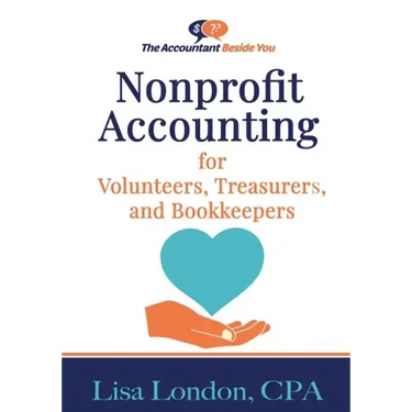Nonprofit Accounting for Volunteers, Treasurers, and Bookkeepers
