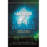 The Handbook of Near-Death Experiences: Thirty Years of Investigation