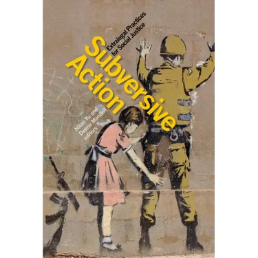 Subversive Action: Extralegal Practices for Social Justice