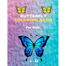 BUTTERFLY COLORING BOOK For Kids 4-12: Coloring Book New Edition For Kids Girls and boys