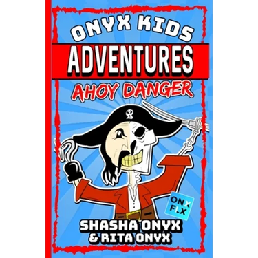 Onyx Kids Adventures: Ahoy Danger