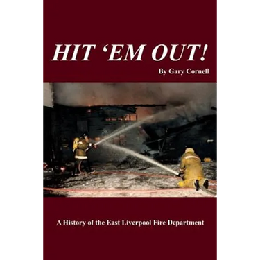 Hit 'Em Out!: A History of the East Liverpool Fire Department
