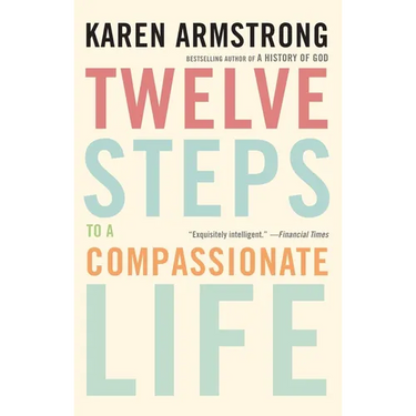 Twelve Steps to a Compassionate Life