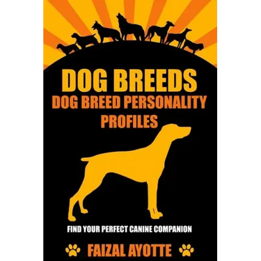 Dog Breeds: Dog Breed Personality Profiles: Find Your Perfect Canine Companion