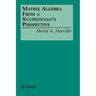 Matrix Algebra from a Statistician's Perspective