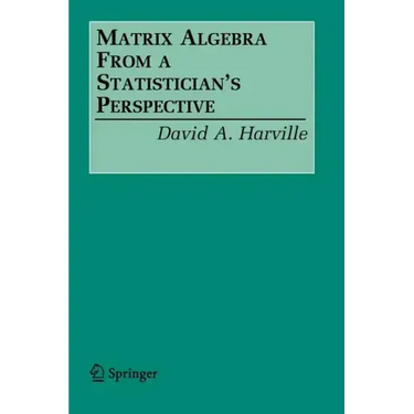 Matrix Algebra from a Statistician's Perspective