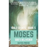 The Life of Moses: God's Chosen Deliverer
