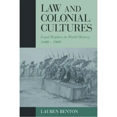 Law and Colonial Cultures: Legal Regimes in World History, 1400-1900