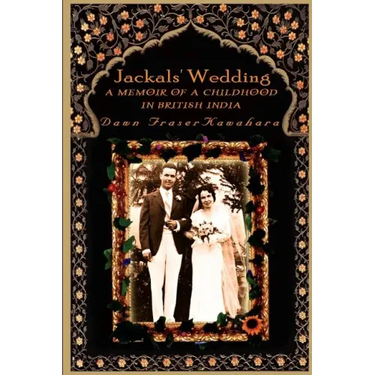 Jackals' Wedding: A Memoir of a Childhood in British India