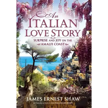 An Italian Love Story: Surprise and Joy on the Amalfi Coast