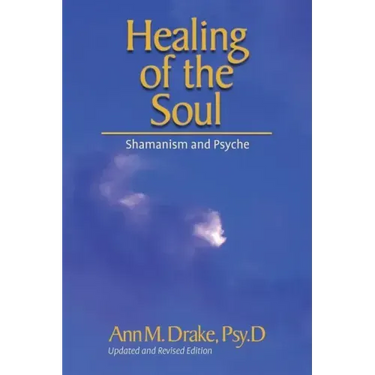 Healing of the Soul: Shamanism and Psyche