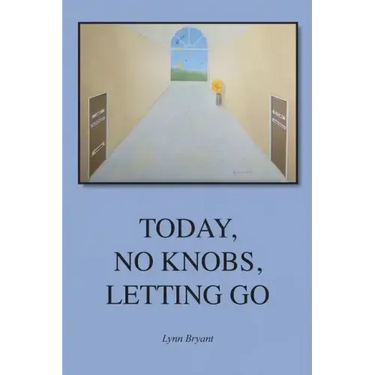 Today, No Knobs, Letting Go