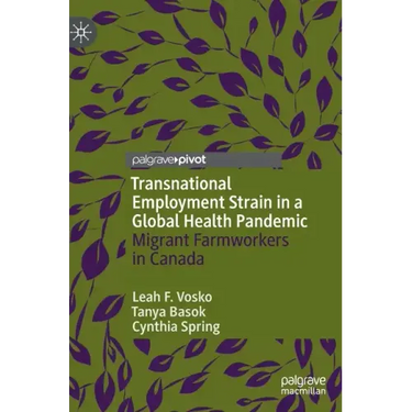 Transnational Employment Strain in a Global Health Pandemic: Migrant Farmworkers in Canada