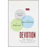 Devotion: Three Inquiries in Religion, Literature, and Political Imagination