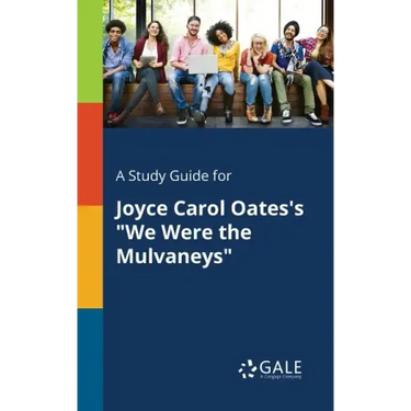 A Study Guide for Joyce Carol Oates's "We Were the Mulvaneys"