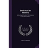 Death And Its Mystery: Before Death, Proofs Of The Existence Of The Soul, Volume 1