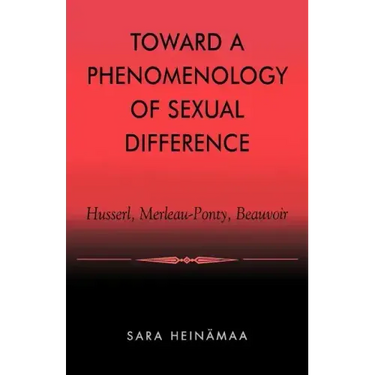 Toward a Phenomenology of Sexual Difference: Husserl, Merleau-Ponty, Beauvoir