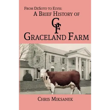 From de Soto to Elvis: A Brief History of Graceland Farm