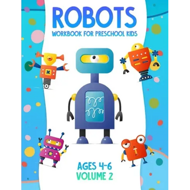 Robots Workbook for Preschool Kids Ages 4-6 Volume 2