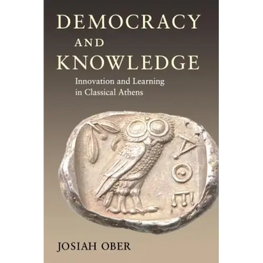 Democracy and Knowledge: Innovation and Learning in Classical Athens