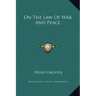 On the Law of War and Peace