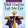 Hell Had to Let Me Go: Divine Purpose and Destiny Called My Name
