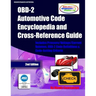 OBD-2 Automotive Code Encyclopedia and Cross-Reference Guide: Includes Volume/Voltage/Current/Pressure Reference and OBD-2 Codes