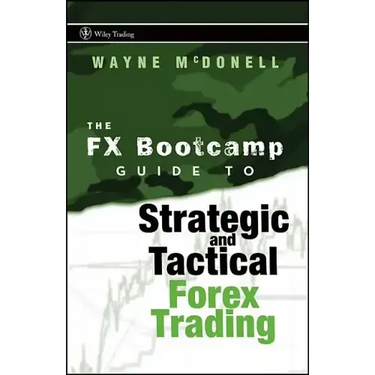 The FX Bootcamp Guide to Strategic and Tactical Forex Trading