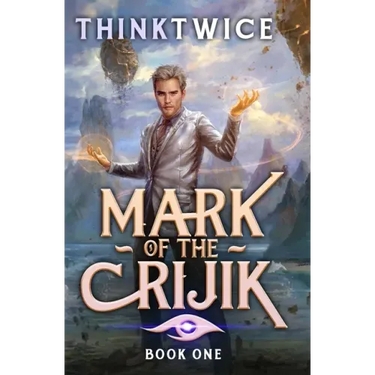 Mark of the Crijik: A LitRPG Adventure