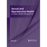 Sexual and Reproductive Health: A Public Health Perspective