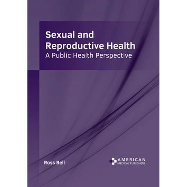 Sexual and Reproductive Health: A Public Health Perspective