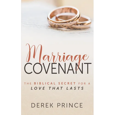 Marriage Covenant: The Biblical Secret for a Love That Lasts