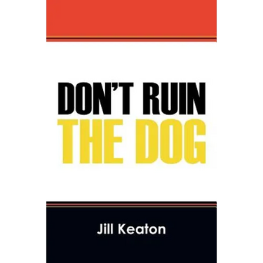 Don't Ruin the Dog