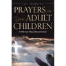 Prayers for Your Adult Children: A Thirty-Day Devotional