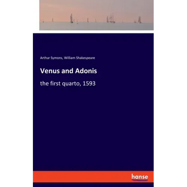 Venus and Adonis: the first quarto, 1593